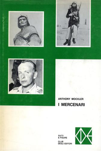 Mockler,Anthony. - I Mercenari. Dall'indice:Che cos' un merce