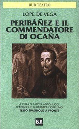 Lope de Vega. - Peribez e il Commendatore di Ocaa.