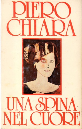 Chiara,Piero. - Una spina nel cuore.