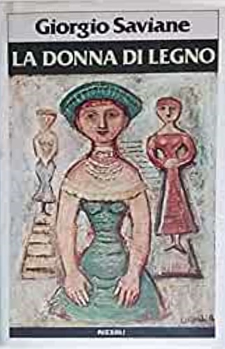 Saviane,Giorgio. - La donna di legno.