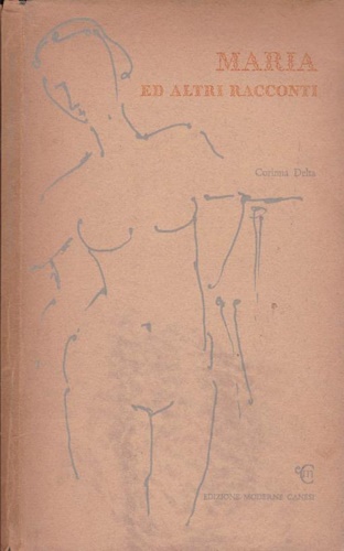 Delta,Corinna. - Maria ed altri racconti.