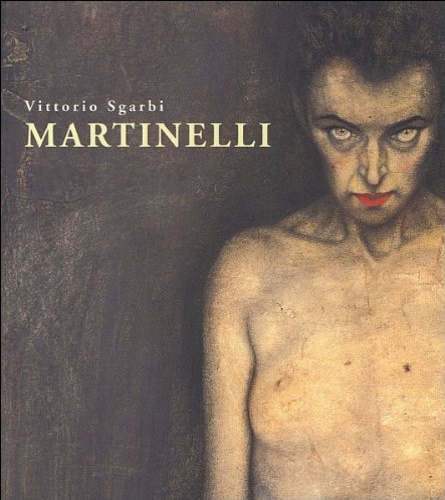 Sgarbi,Vittorio. - Martinelli. Opere 1996-1998.
