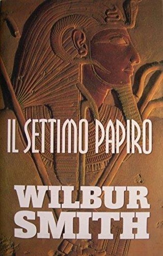 Smith,Wilbur. - Il settimo papiro.