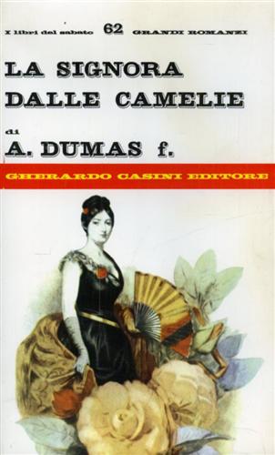 Dumas,Alexandre fils. - La Signora dalle camelie.