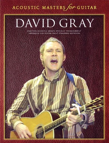 -- - Acoustic Masters for Guitar. David Gray. Eighteen acoustic greats speci