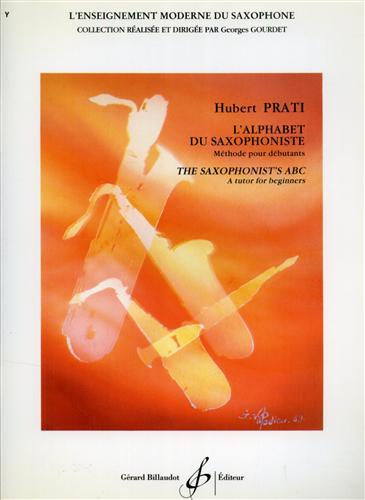 Prati,Hubert. - L'Alphabet du Saxophoniste. Mthode pour dbutants. The Saxophonist's ABC. A tutor