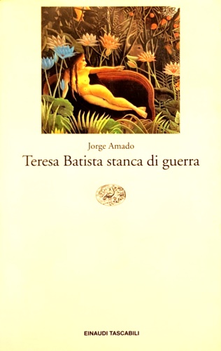 Amado,Jorge. - Teresa Batista stanca di guerra.