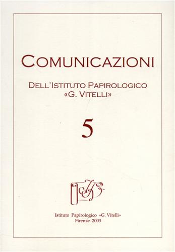 -- - Comunicazioni. Periodico dell'Istituto Papirologico G.Vitelli. N.5. Contiene: J.Lundon, Dai papiri