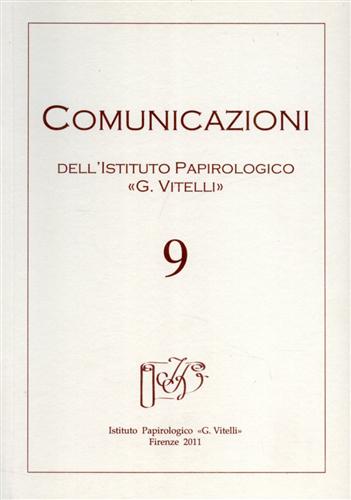 -- - Comunicazioni. Periodico dell'Istituto Papirologico G.Vitelli. N.9. Contiene tra l'altro: T.M.Hick