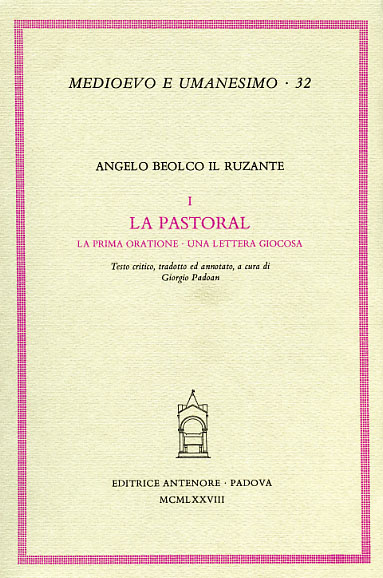 Beolco Angelo il Ruzzante. - La Pastoral. La prima orazione. Una lettera giocosa.