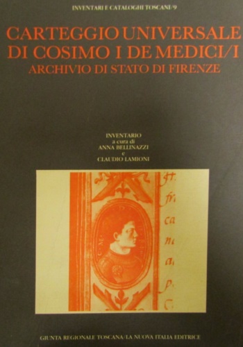 -- - Carteggio Universale di Cosimo I De' Medici. Archivio di Stato di Firenze. Inventario. Vol.I: (1536-1541).