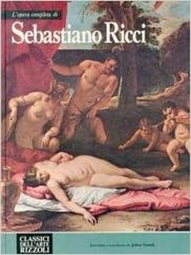 Daniels,Jeffery. (a cura di). - L'opera completa di Sebastiano Ricci.