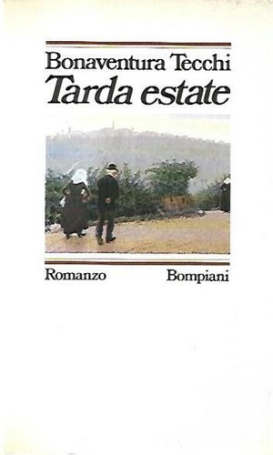 Tecchi,Bonaventura. - Tarda estate.