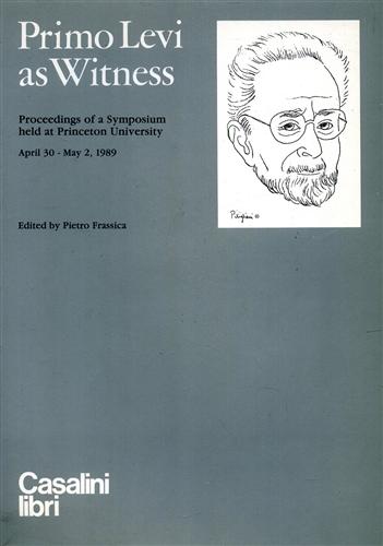 AA.VV. - Primo Levi as Witness. Proceedings of a Symposium held at Princeton University.