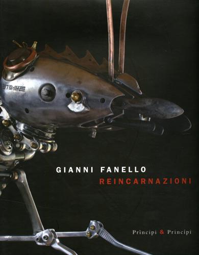 Catalogo della Mostra: - Gianni Fanello: Reincarnazioni.
