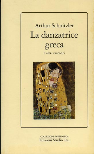 Schnitzler,Arthur. - La danzatrice greca e altri racconti.