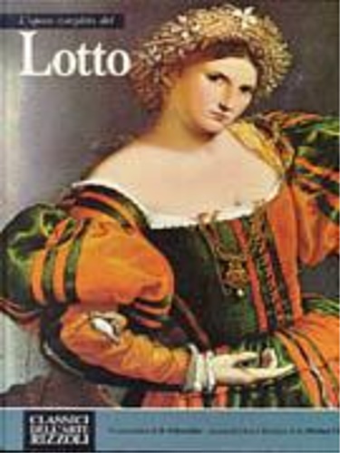 Mariani Canova,Giordana. - L'opera completa del Lorenzo Lotto.