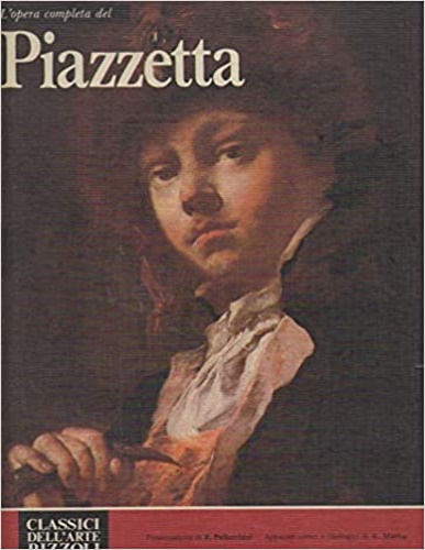 Mariuz,Adriano. (a cura di). - L'opera completa del Piazzetta.