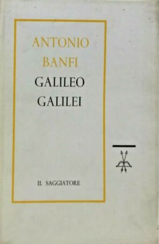 Banfi,Antonio. - Galileo Galilei.