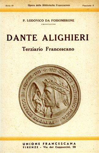 Da Fossombrone,Lodovico. - Dante Alighieri. Terziario francescano.