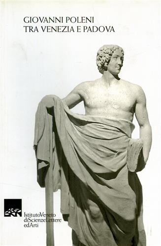 Atti delle Giornate di studio: - Giovanni Poleni tra Venezia e Padova.