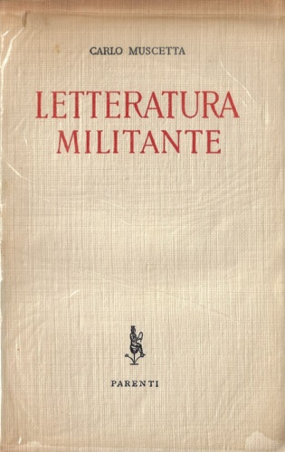 Muscetta,Carlo. - Letteratura militante.
