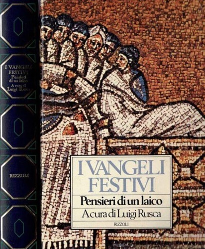 Rusca,Luigi (a cura di). - I Vangeli festivi. Pensieri di un laico.