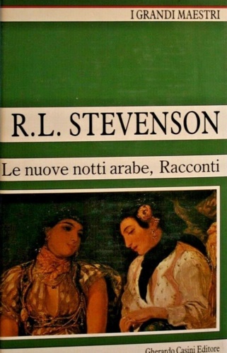 Stevenson, Robert Louis. - Le nuove notti arabe e altri racconti.