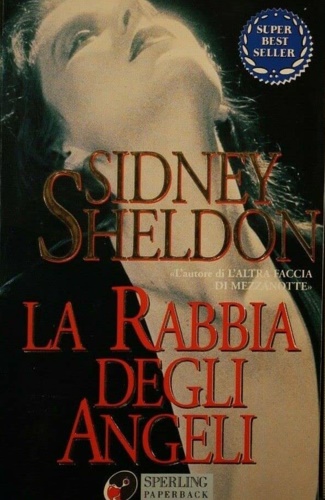 Sheldon,Sidney. - La rabbia degli angeli. Romanzo.