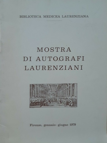 Catalogo della Mostra: - Mostra di autografi laurenziani.