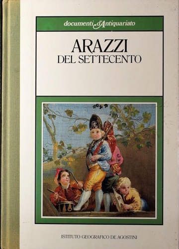 Gabetti,Margherita. - Arazzi del Settecento.