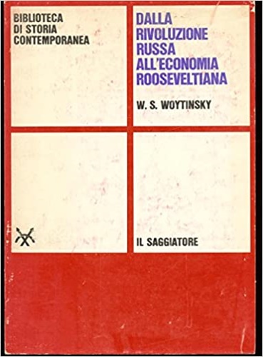 Woytinsky,Wladimir S. - Dalla Rivoluzione russa all'economia rooseveltiana.