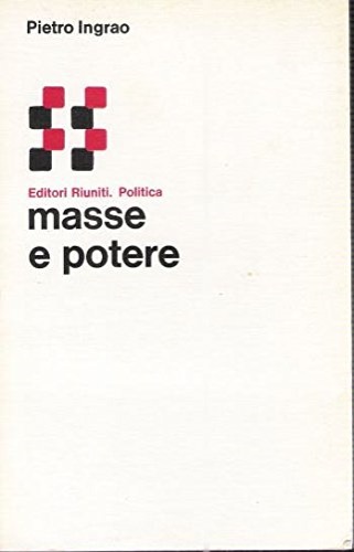 Ingrao,Pietro. - Masse e potere.