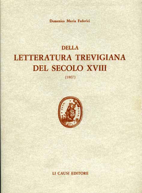 Federici,D.M. - Della letteratura trevigiana del secolo XVIII.