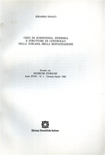 Donati,Edgardo. - Crisi di sussistenza, epidemia e strutture di controllo nella Toscana della Restaurazione.