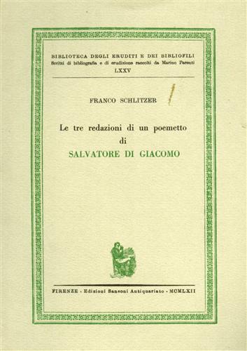 Schlitzer,F. - Le tre redazioni di un poemetto di Salvatore di Giacomo.