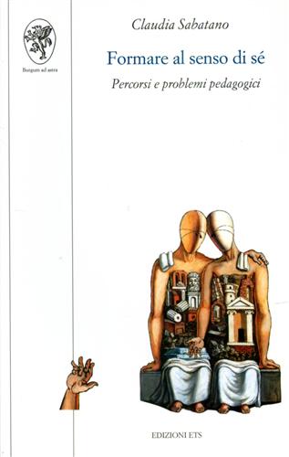 Sabatano,Claudia. - Formare al senso di s. Percorsi e problemi pedagogici.