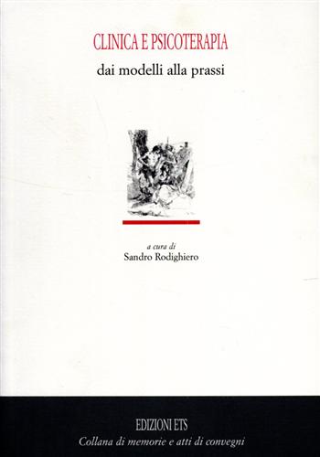 Rodighiero,Sandro. - Clinica e psicoterapia. Dai modelli alla prassi.