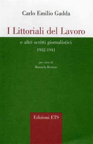 Gadda,Carlo Emilio. - I littoriali del lavoro e altri scritti giornalistici 1932-1941.