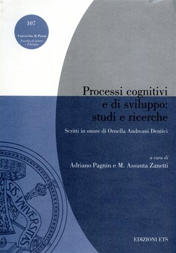 Pagnin,Adriano. Zanetti,Assunta M. - Processi cognitivi e di sviluppo: studi e ricerche. Studi in onore di Ornella Andreani Dentici.