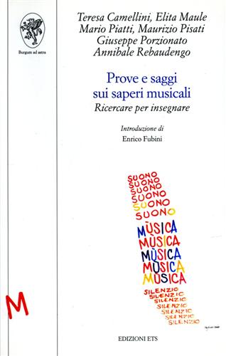 Camellini,Teresa. Maule,Elita. Porzionato,Giuseppe. - Prove e saggi sui saperi musicali. Ricercare per insegnare.