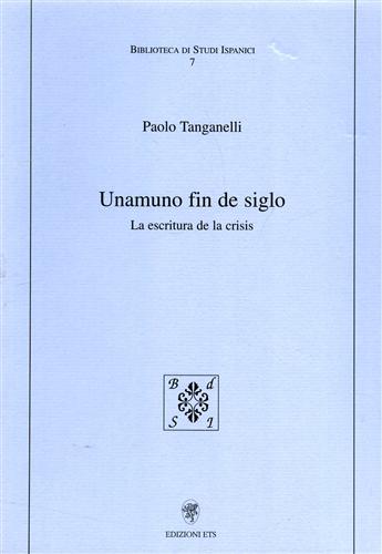 Tanganelli,Paolo. - Unamuno fin de siglo. La escritura de la crisi.