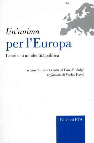Cerutti,Furio. Rudolph,Enno (a cura di). - Un'anima per l'Europa. Lessico di un'identit politica.