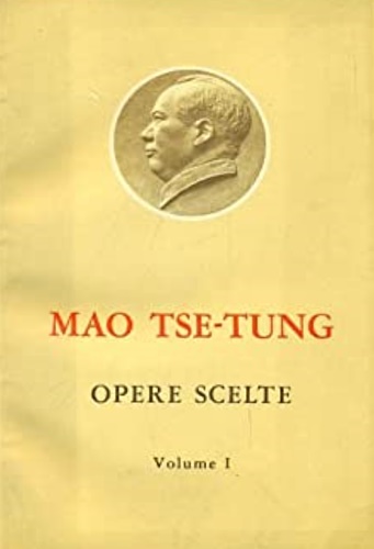 Mao Tse-Tung. - Opere scelte. Vol.I.