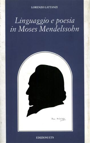 Lattanzi,Lorenzo. - Linguaggio e poesia in Moses Mendelssohn.
