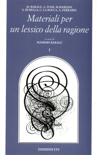 Barale,M. Fussi,A. Mariani,M. Di Bella,S. La Rocca,C. Ferrarin,A. - Materiali per un lessico della ragione. vol.I.