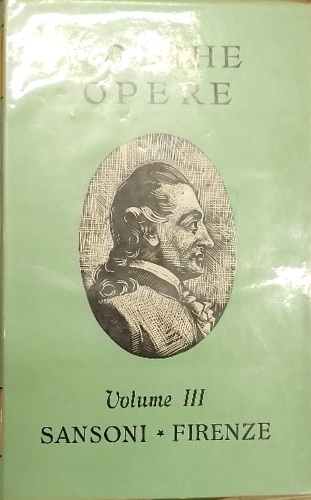 Goethe, Johann Wolfgang. - Opere. Vol.III: Erminio e Dorotea, L'Achilleide, La figlia naturale, Conversazioni di emigrati tedeschi, Noviziato di Guglielmo Meister, Le Affinit elettive.