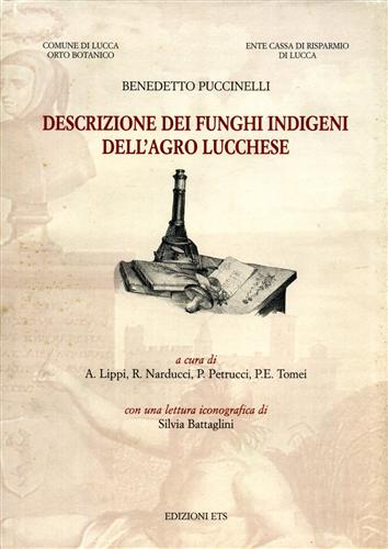Puccinelli,Benedetto. - Descrizione dei funghi indigeni dell'agro lucchese.
