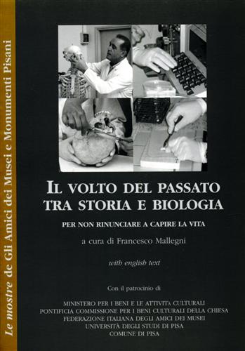 -- - Il volto del passato tra storia e biologia. Per non rinunciare a capire la vita.