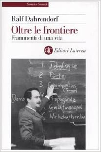 Dahrendorf,Ralf. - Oltre le frontiere.Frammenti di una vita.